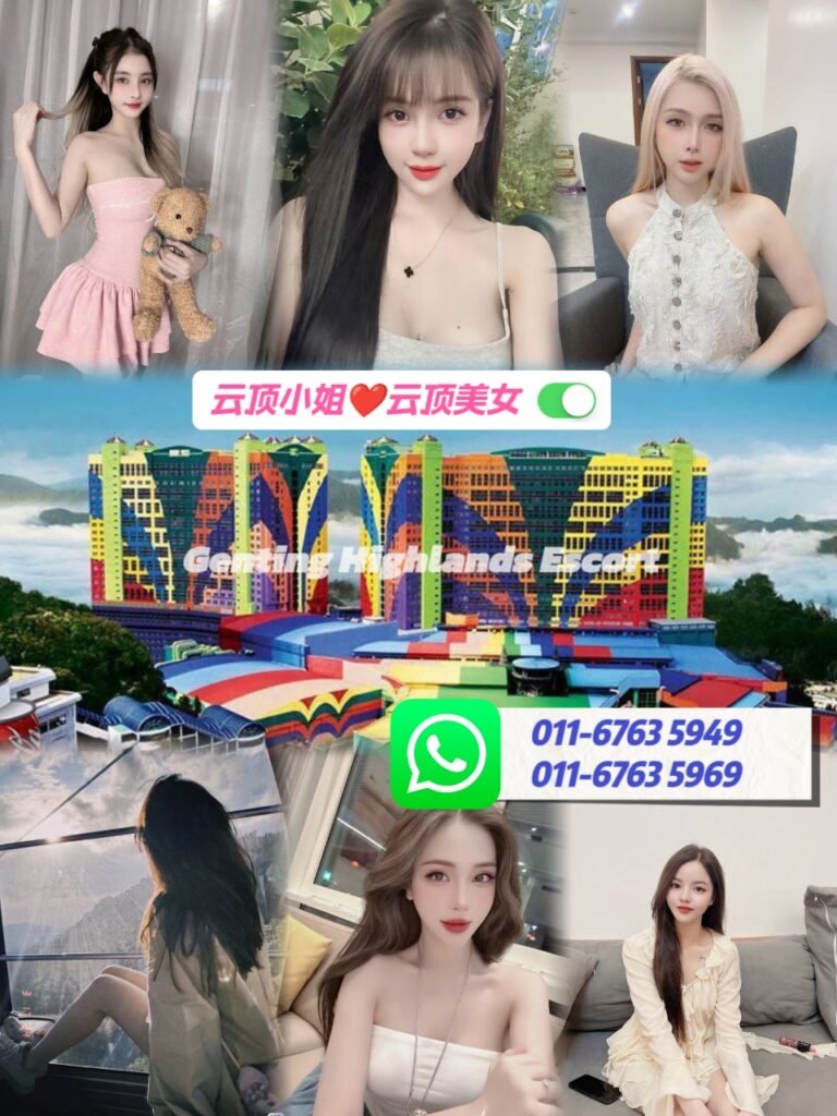 云顶下水网 | 云顶小姐名单 | 云顶美女服务 | Genting Escort