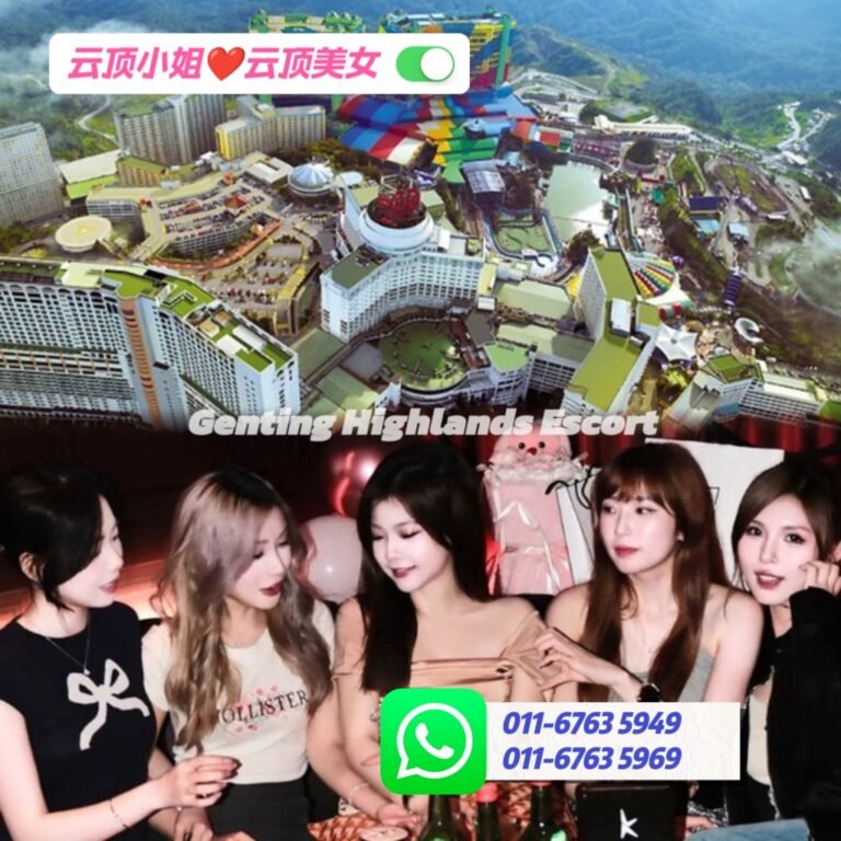 Genting Escort (云顶下水场) 云顶找小姐 | 云顶美女服务