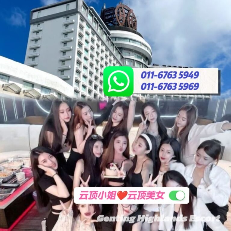 云顶下水网 | 云顶小姐名单 | 云顶美女服务 | Genting Escort