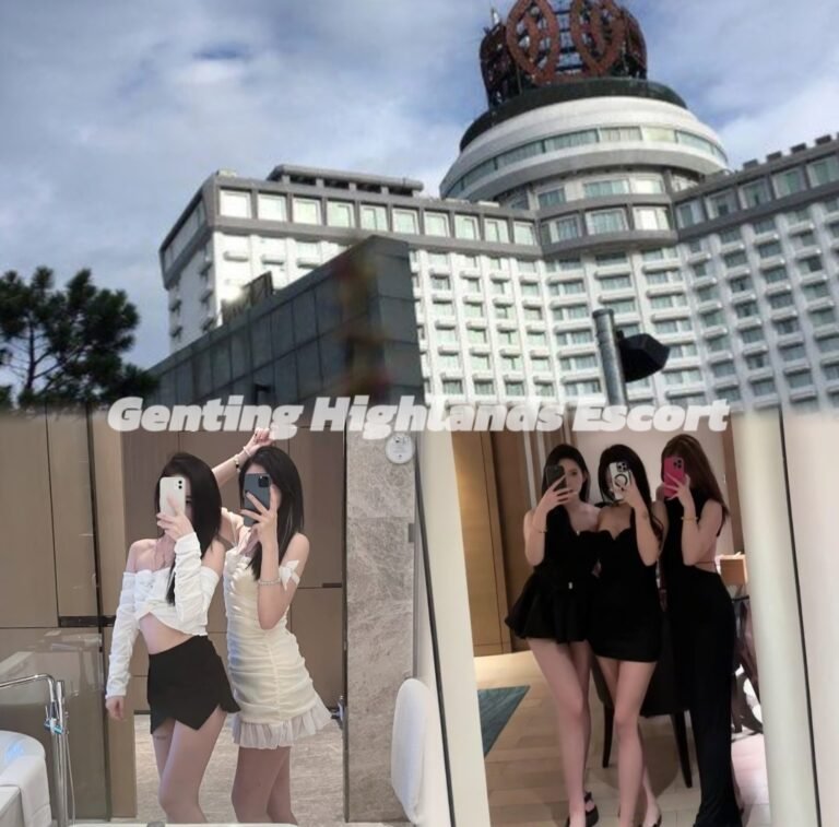 云顶下水网 | 云顶小姐名单 | 云顶美女服务 | Genting Escort